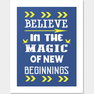 Believe in the Magic of New Beginnings Posters and Art